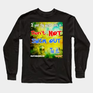 Double Negative Motivations - If your ship doesn't come in... Long Sleeve T-Shirt